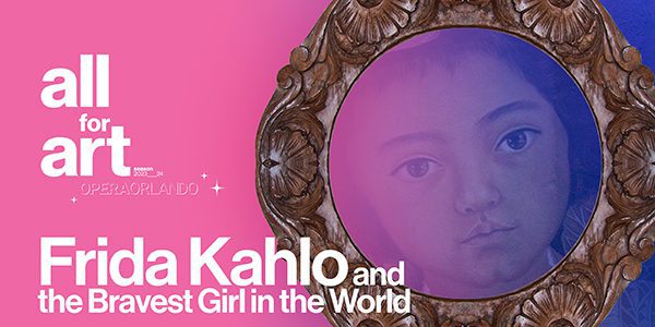 Frida Kahlo and the Bravest Girl in the World – All for Art