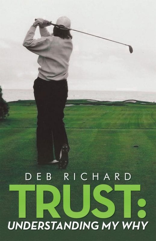 Trust: Understanding My Why by Deb Richard
