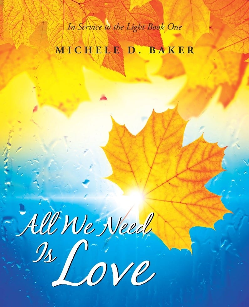All We Need Is Love, by Michele D. Baker