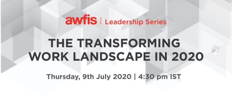 The Transforming Work Landscape in 2020 | Awfis Leadership Series