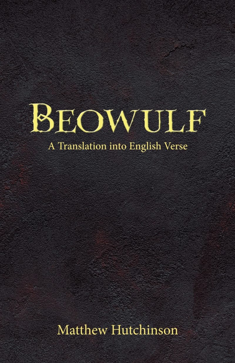 Beowulf: A Translation into English Verse, by Matthew Hutchinson